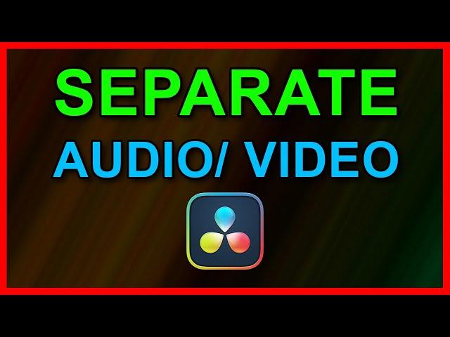 How to Separate Audio from Video in DaVinci Resolve 17 (2021)