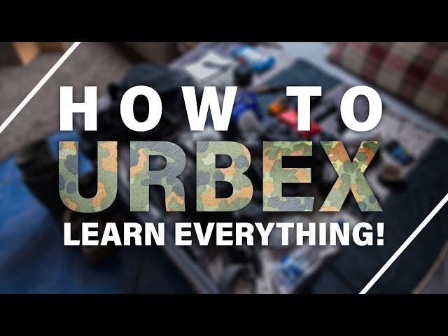 How To Urbex: Complete Beginner's Guide To Urban Exploration