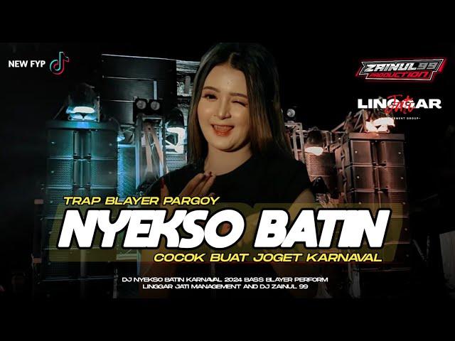 DJ NYEKSO BATIN SPESIAL KARNAVAL 2024 TRAP BASS BLAYER LINGGARJATI FT ZAINUL 99