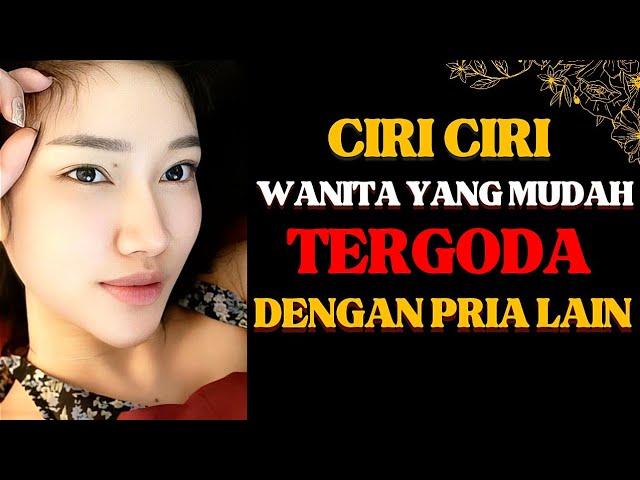 TERNYATA INI, CIRI WANITA MUDAH TERGODA DENGAN PRIA !