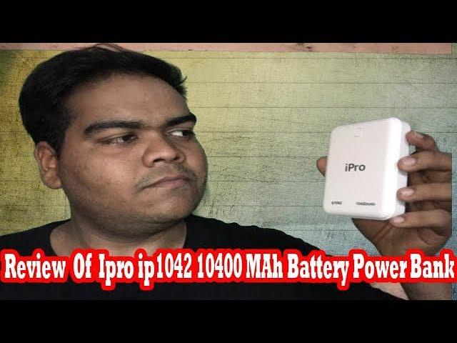 Ipro power bank review |  pro ip1042 10400 Mah Battery |