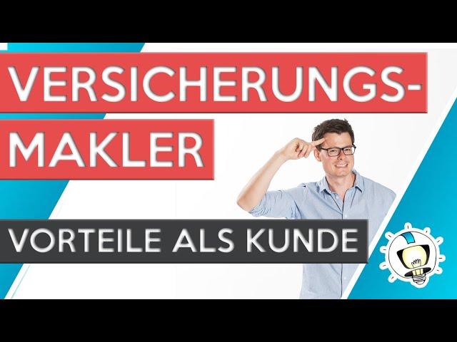 Versicherungsmakler - Wie er arbeitet und deine VORTEILE als KUNDE