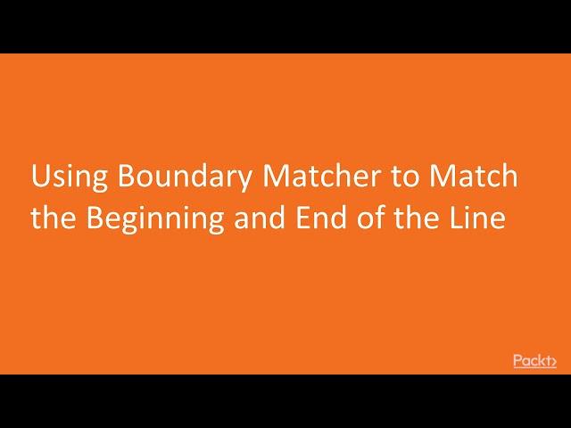 Hands-On Java Regular Expressions :Use Boundary Matcher for Beginning & End of Line|packtpub.com
