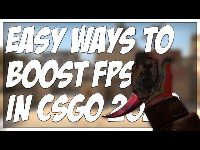 BEST EASY WAYS TO BOOST YOUR FPS IN CSGO 2020!! (GET MORE FPS)