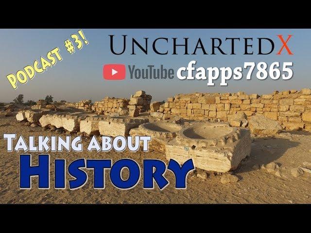 Talking about history - a chat with cfapps7865 - UnchartedX Podcast #3!