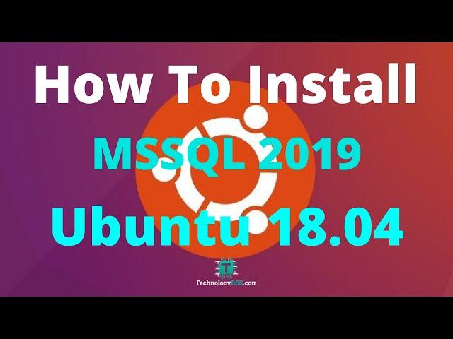 How To Install MSSQL Server 2019 On Ubuntu 18.04