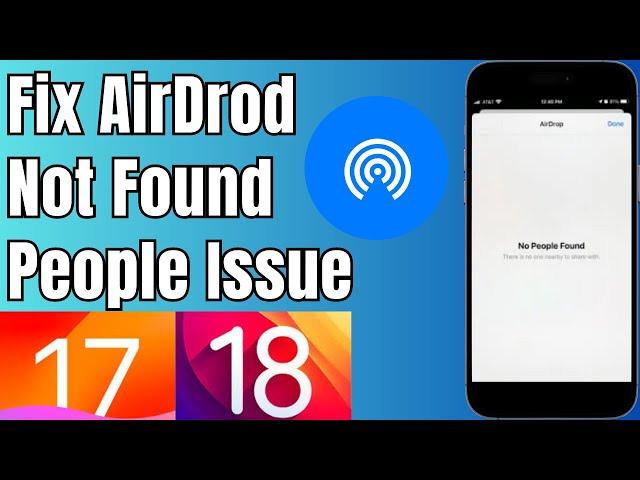 How to Fix AirDrop No People Found Issue on iPhone, iPad / People  NotFound Issue IOS 17/18