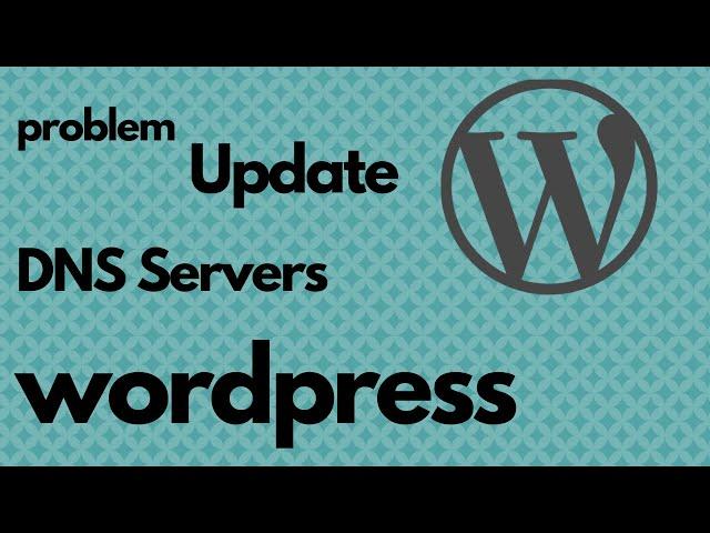 problem Update DNS servers  wordpress