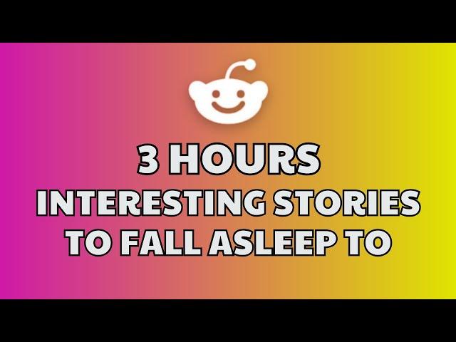 3 HOURS of Reddit Stories to FALL ASLEEP TO FAST | Reddit Stories Compilation - Reddit Stories NEW