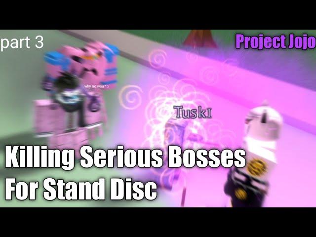 Killing Serious Bosses for Stand Disc (part 3) - Project Jojo - Roblox