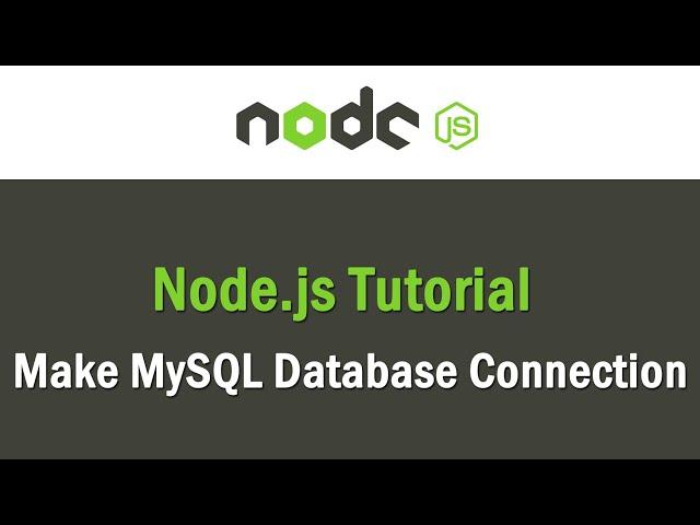 Node JS Tutorial | Make MySQL Database Connection