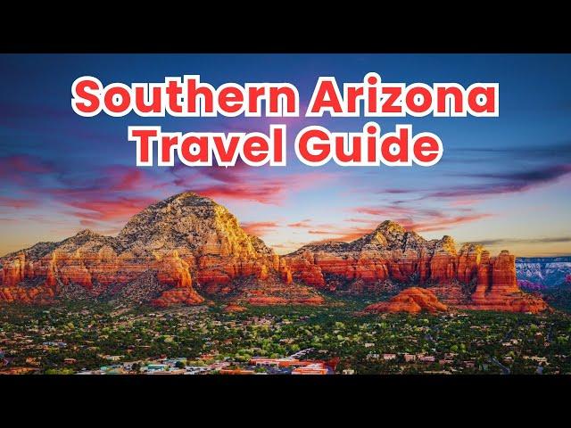 Southern Arizona Travel Guide 2024