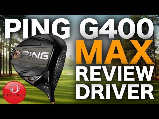 NEW PING G400 MAX DRIVER FULL REVIEW - RICK SHIELS