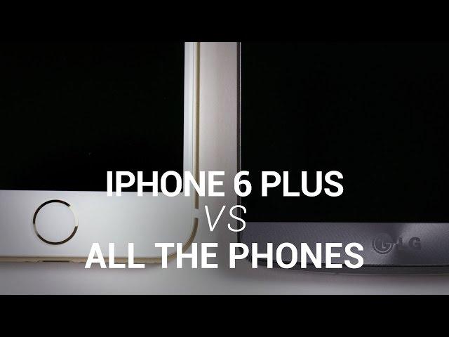 iPhone 6 Plus vs All the Phones!