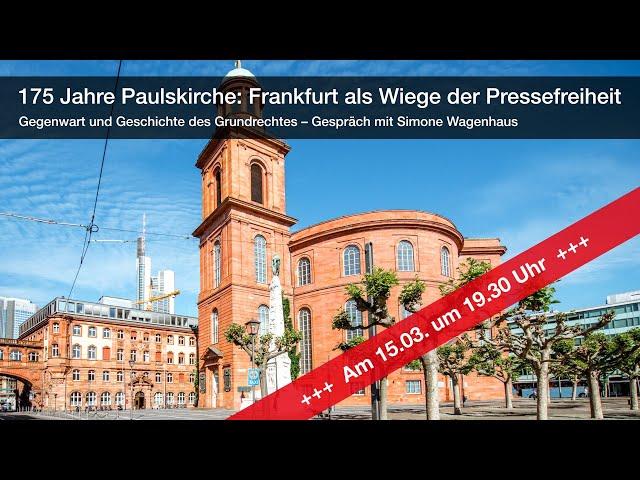 175 Jahre Paulskirche: Frankfurt als Wiege der Pressefreiheit