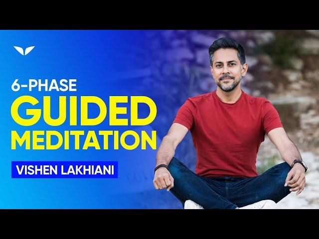 6 Phase Guided Meditation For Positive Energy By Vishen Lakhiani