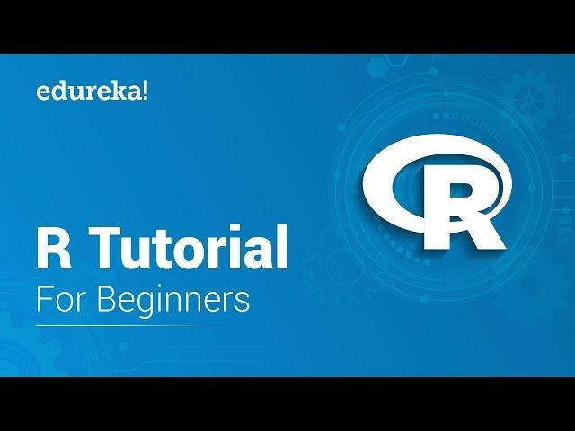 R Tutorial For Beginners | R Programming Tutorial l R Language For Beginners | R Training | Edureka