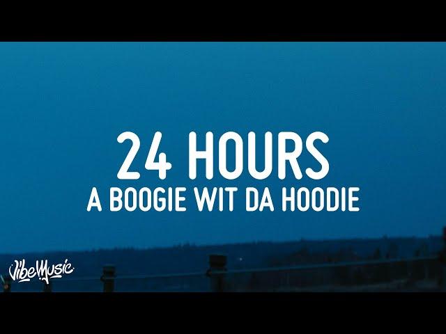 A Boogie Wit da Hoodie - 24 Hours (Lyrics)