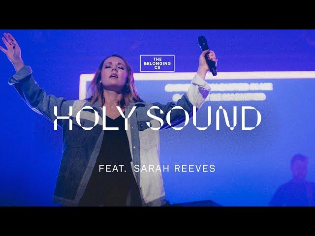 Holy Sound (feat. Sarah Reeves) // The Belonging Co