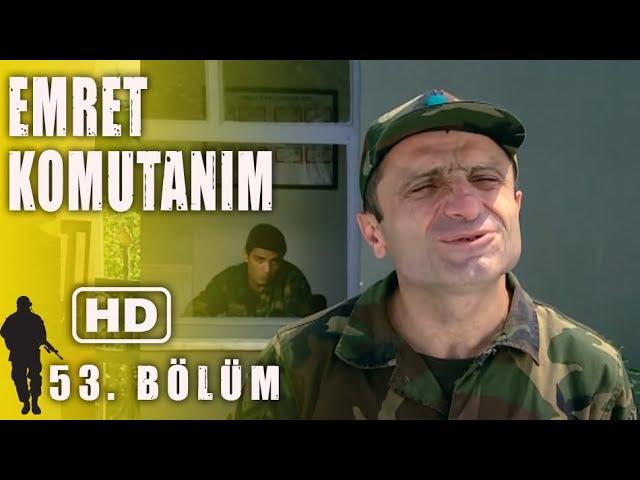 EMRET KOMUTANIM 53. BÖLÜM | FULL HD İZLE!