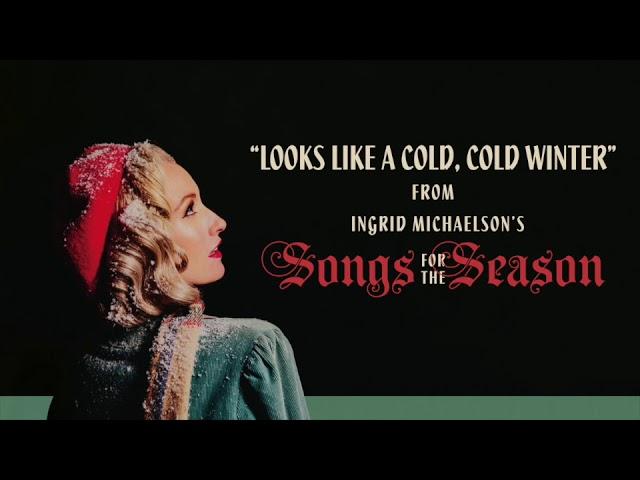 Ingrid Michaelson - "Looks Like A Cold, Cold Winter" (Official Audio)