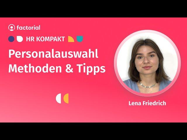 Personalauswahl: Methoden & Tipps HR KOMPAKT #9 | factorial