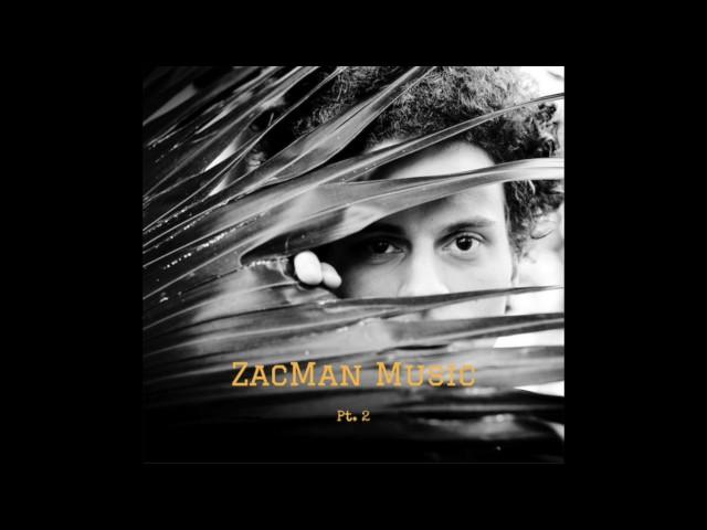 ZacMan Music II (Full EP) - 2016