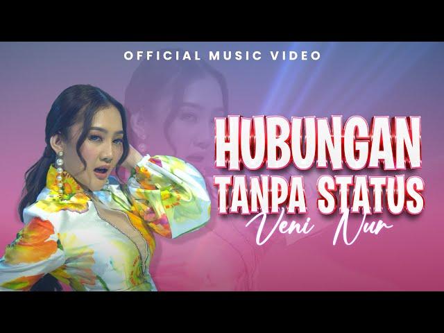 Veni Nur - Hubungan Tanpa Status (Official Music Video)