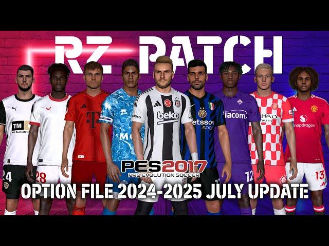 PES 2017 NEW RZ PATCH OPTION FILE 2024-2025 JULY UPDATE