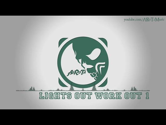 Lights Out Work Out 1 by Niklas Ahlström(Electro Music)