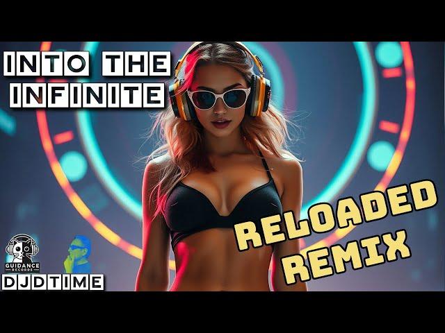 Into the Infinite – Reloaded Remix | DJDTime