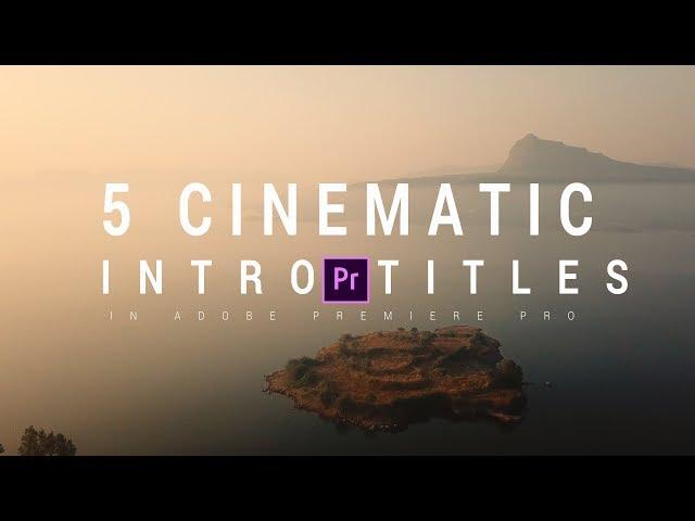 5 Cinematic Intro Titles in Adobe Premiere Pro