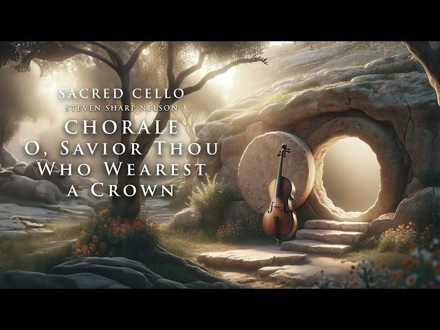 O, Savior Thou Who Wearest A Crown - Steven Sharp Nelson (Sacred Cello Album) The Piano Guys