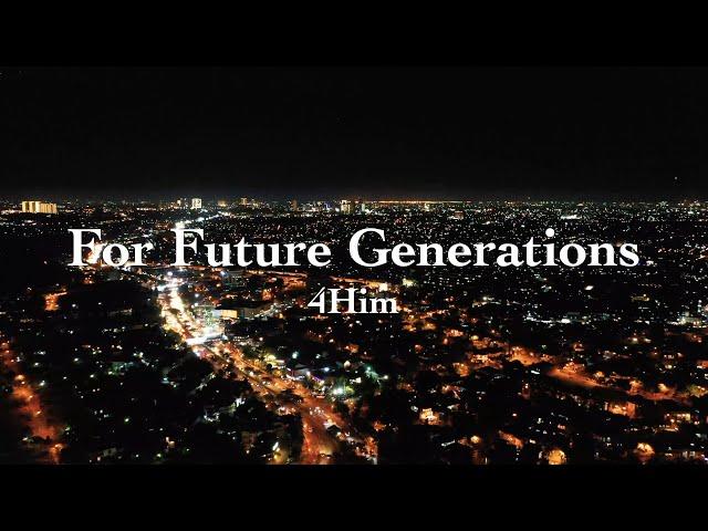 4Him - For Future Generations (Lyric Video)