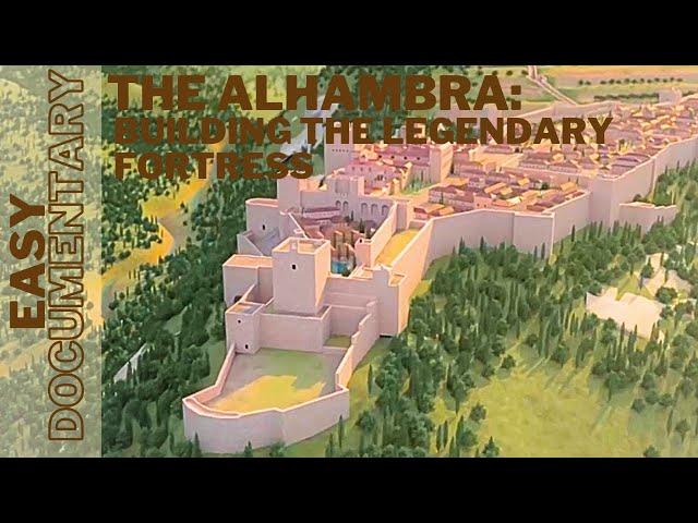 Alhambra: Building the Legendary Fortress of Andalusia - Full Documentary