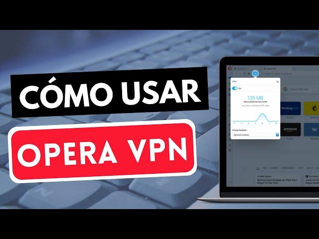 CÓMO USAR OPERA VPN  Aprende a utilizar Opera VPN en cualquier dispositivo  [Tutorial]