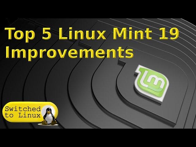 Top 5 Linux Mint 19 'Tara' Improvements