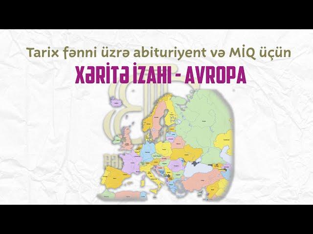 Tarix fənni üzrə abituriyent və MİQ üçün xəritə izahı - Avropa