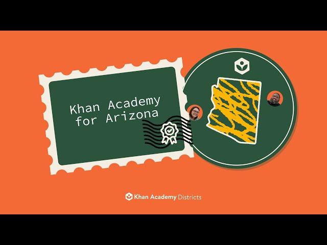 Arizona: Meet Khan Academy & Khanmigo