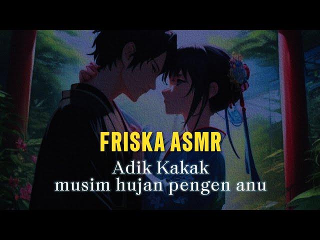 ASMR  Adik Kakak Di musim hujan pengen anu..