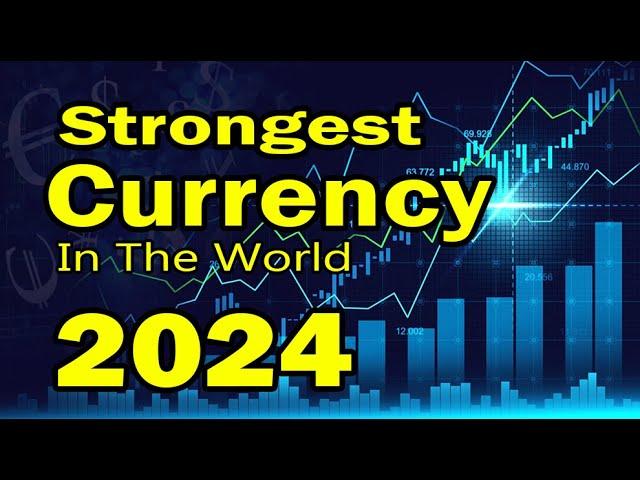 The Top 10 Strongest Currencies In The World 2024