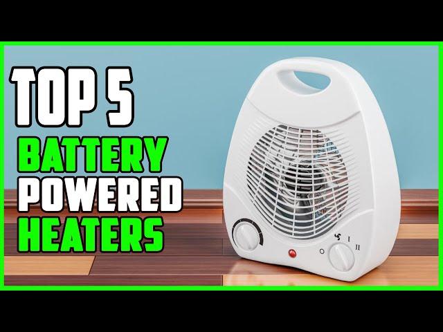 TOP 5 Best Battery Powered Heaters 2023