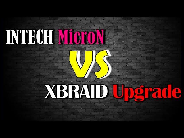 Intech microN Против XBraid Upgrade! Кто из них лучше?