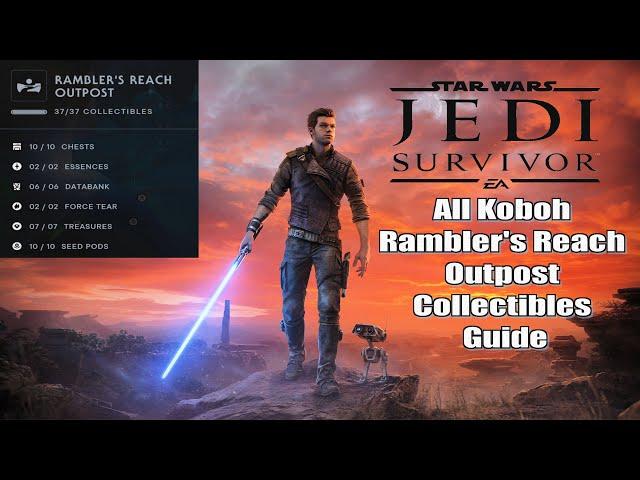 Star Wars Jedi Survivor Koboh Rambler's Reach Outpost Collectibles Guide