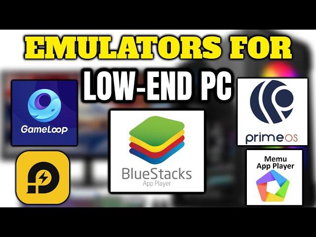 11 BEST Android Emulators for Low-End PC (2024):