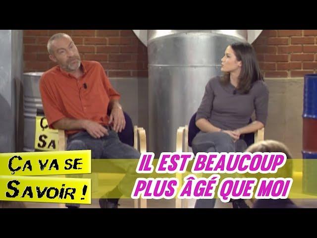 Il est beaucoup plus âgé que moi - Ça va se savoir