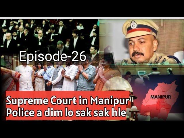 Supreme Court a lungawi lo|Buiana kârah DGP hian enge tih ?Eps 26