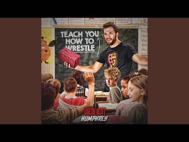 Teach You How To Wrestle