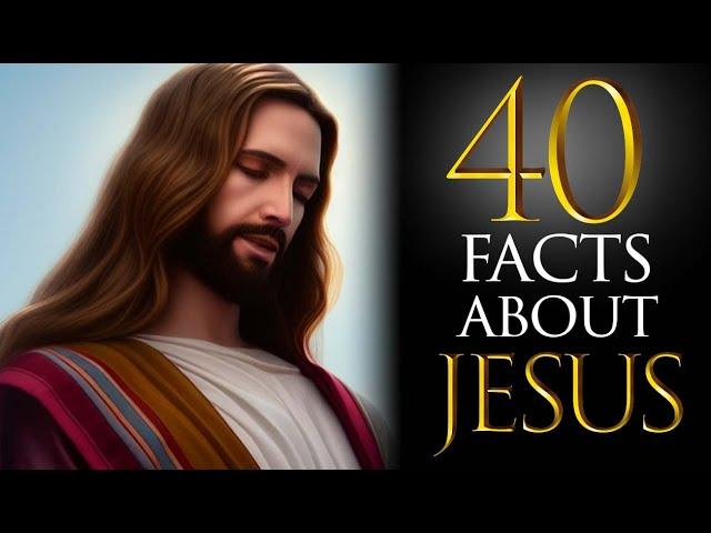 40 Facts About Jesus That Many People Don't Know