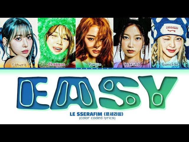 LE SSERAFIM 'EASY' Lyrics (르세라핌 EASY 가사) (Color Coded Lyrics)